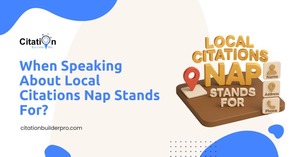 when-speaking-about-local-citations-nap-stands-for