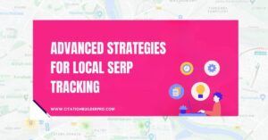 Image of Advanced Strategies for Local SERP Tracking