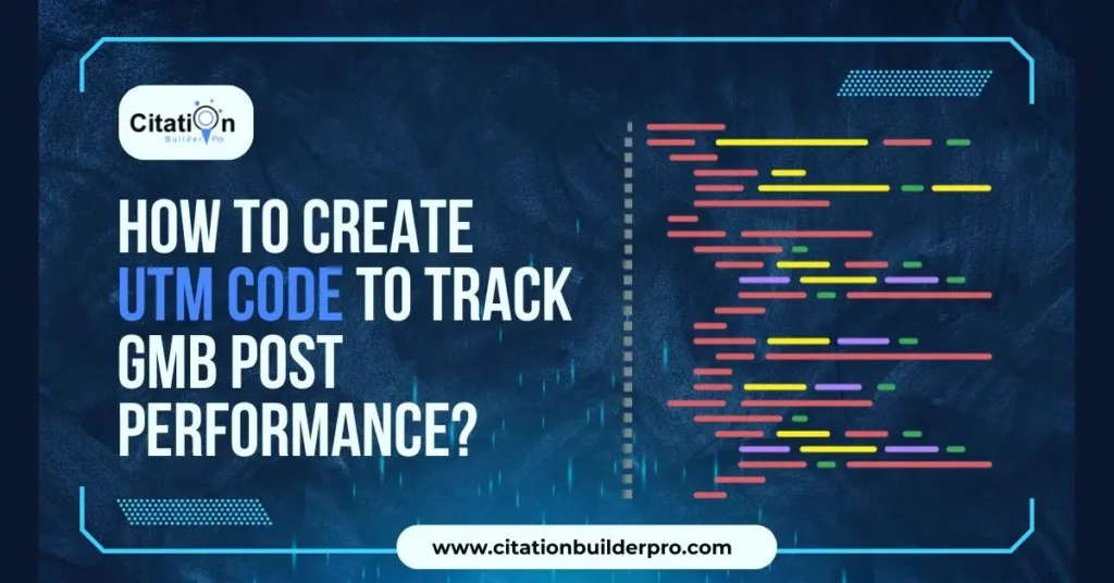 Guide to creating UTM code for tracking Google My Business post performance