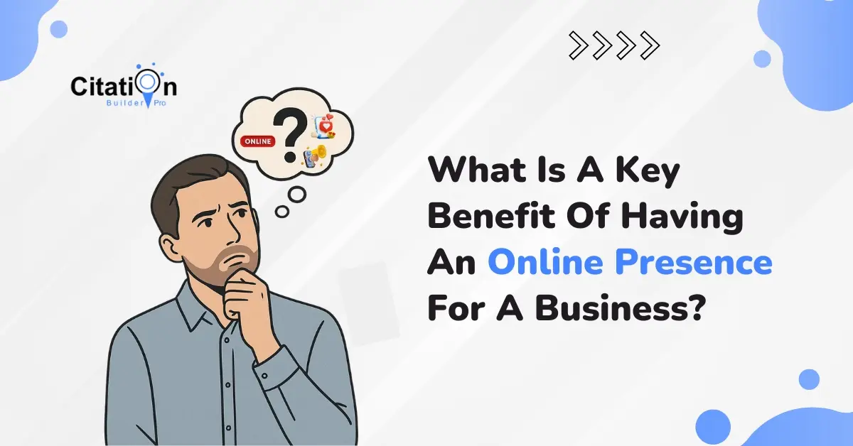 what-is-a-key-benefit-of-having-an-online-presence-for-a-business